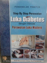 Step by step perawatan luka diabetes dengan metode perawatan luka modern