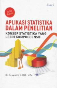 Aplikasi statistika dalam penelitian : konsep statistika yang lebih komprehensif