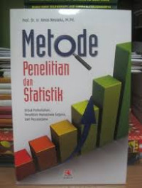 Metode penelitian dan statistik : untuk perkuliahan, penelitian mahasiswa sarjana dan pascasarjana