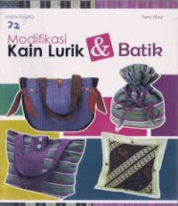 Modifikasi kain lurik dan batik : kreasi dengan perpaduan dua kain tradisional yang terampil elegan