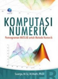 Komputasi numerik : pemrograman MATLAB untuk metoda numerik