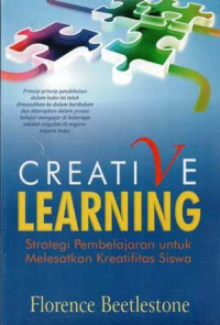 Creative learning : strategi pembelajaran untuk melesatkan kreativitas siswa