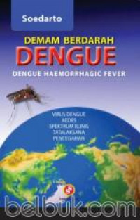 Demam berdarah dengue : dengue haemorragic fever