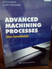 Advanced machining processes (non-conventional)