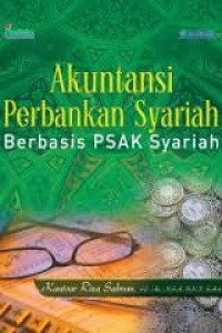 Akuntansi perbankan syariah : berbasis PSAK syariah