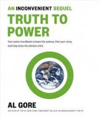 An inconvenient sequel trusth to power : your action handbook to learn the science, find your voice, and help solve the climate crisis
