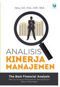 Analisis kinerja manajemen the best financial analysis : menilai kinerja manajemen berdasarkan rasio keuangan