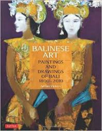Balinese art : paintings and drawings of Bali 1800-2010
