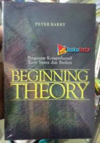 Beginning theory : pengantar komprehensip teori sastra dan budaya