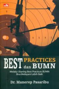 Best practices dan BUMN melalui sharing best practices BUMN bisa melayani lebih baik