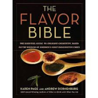 The flavor bible : the essential guide to culinary creativity, based on the wisdom of American's most imaginative chefs