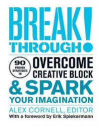Break through overcome creative block and spark your imagination