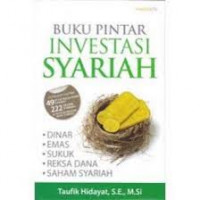 Buku pintar investasi syariah : dinar, emas, sukuk, reksa dana, saham syariah