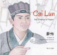 Cai Lun : the creator of paper