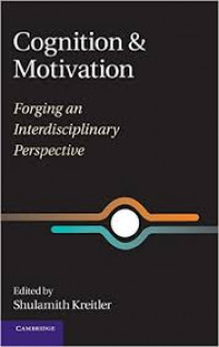 Cognition and motivation : forging an interdisciplinary perspective