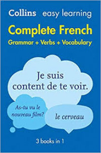 Collins easy learning complete French  grammar + verbs + vocabulary : je suis content de te voir as-tu vu le nauveau film le cerveau