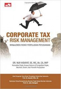 Corporate tax risk management : manajemen risiko perpajakan perusahaan