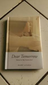 #dear tomorrow : notes to my future self