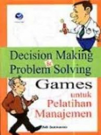Decision making dan problem solving games untuk pelatihan manajemen
