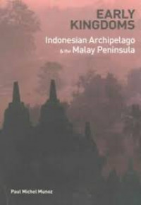 Early kingdoms : Indonesian archipelago and the Malay Peninsula