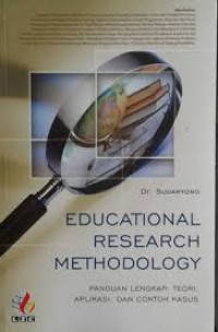 Educational research methodology : panduan lengkap teori aplikasi, dan contoh kasus