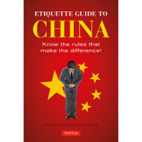 Etiquette guide to China : know the rules that make the difference