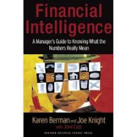 Financial intelligence : a manager's guide to knowing what the numbers really mean