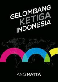 Gelombang ketiga Indonesia : peta jalan menuju masa depan