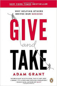 Give and take : why helping others drives our success