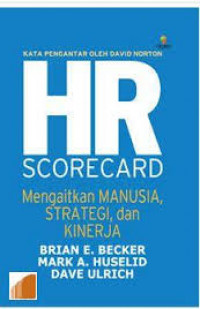 The HR scorecard mengaitkan manusia strategi dan kinerja