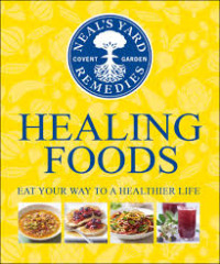 Healing foods : eat your way to a healthier life