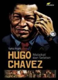 Hugo Chavez : malaikat dari selatan
