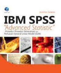 IBM SPSS advanced statistik : prosedur-prosedur generalisasi dan perluasan General Linear Model (GLM)