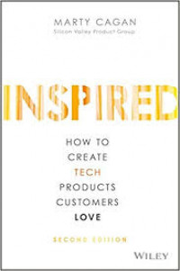 Inspired : how to create tech products customers love