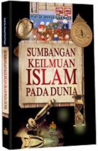Sumbangan keilmuan Islam pada dunia