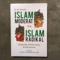 Islam moderat versus Islam radikal : dinamika politik Islam kontemporer