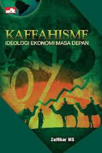 Kaffahisme : idelogi ekonomi dan bisnis masa depan
