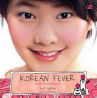 Korean fever : make up and hair do