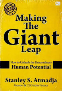 Making the giant leap : how to unleash the extraordinary human potential