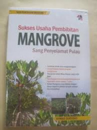 Sukses usaha pembibitan mangrove : sang penyelamat pulau