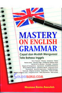 Mastery on English grammar : cepat dan mudah menguasai tata bahasa Inggris