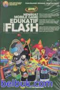 Membuat mobile game edukatif dengan flash (disertai cd)