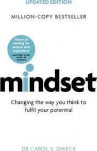 Mindset : mengerti kekuatan pola pikir untuk perubahan besar dalam hidup anda