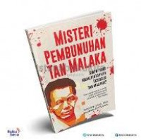 Misteri pembunuhan Tan Malaka : siapa memerintahkan eksekusi Tan Malaka?