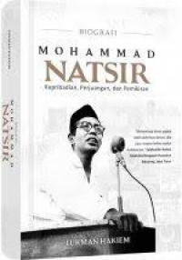 Biografi Mohammad Natsir : kepribadian, pemikiran, dan perjuangan
