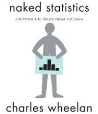 Naked statistics : stripping the dread from the data