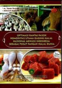 Optimasi rantai pasok komoditas utama daging halal nasional menuju Indonesia sebagai pusat pangan halal dunia