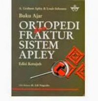 Buku ajar ortopedi dan fraktur sistem apley=apley's system of orthopaedics and fractures