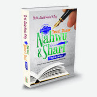 Pelengkap teori dasar Nahwu dan Sharf tingkat lanjut : sebuah terobosan belajar membaca Kitab Kuning