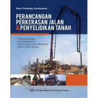 Perancangan perkerasan jalan dan penyelidikan tanah : perkerasan aspal, perkerasan beton, sistem cakar ayam modifikasi, sistem pelat terpadu